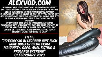 Play Hotkinkyjo in leopard suit fuck huge goliath dildo from mrhankey, gape, anal fisting & prolapse extreme (sample from full video)